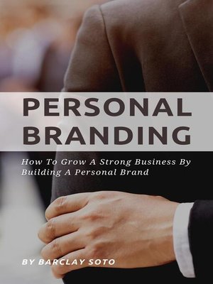cover image of Personal Branding--How to Grow a Strong Business by Building a Personal Brand